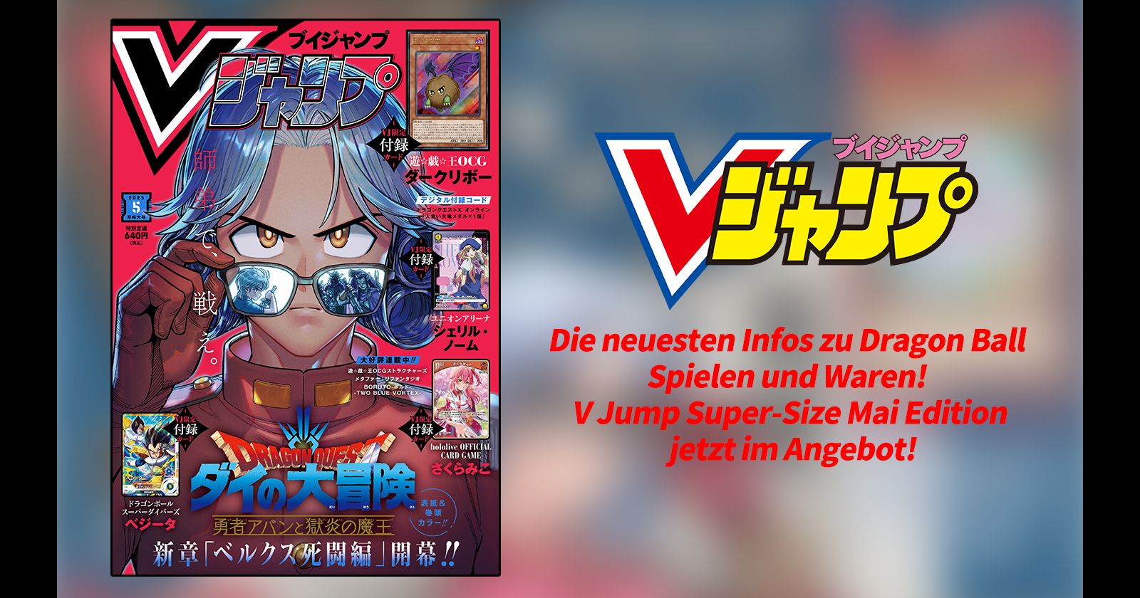 Holen Sie sich alle aktuellen Informationen zu Dragon Ball -Spielen und -Artikeln in der vollgepackten Mai-Ausgabe von V Jump im Superformat!