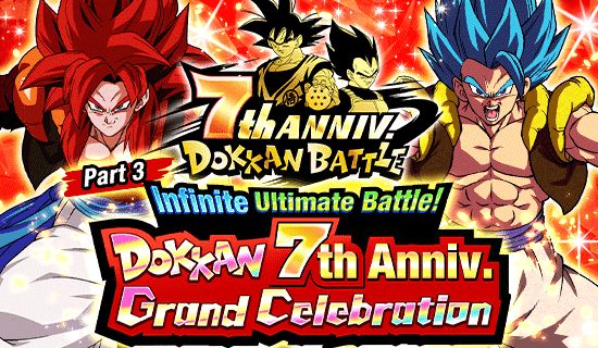 Teil 3 von „Infinite Ultimate Battle! Dokkan 7th Anniv. Grand Celebration“ On Now Dragon Ball Z Dokkan Battle!